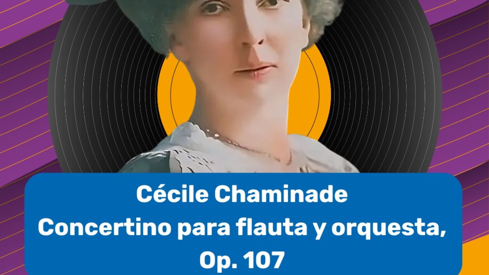 2.Cécile Chaminade – Concertino para flauta y orquesta, Op. 107 Día 2